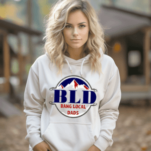 Bang Local Dads Hoodie