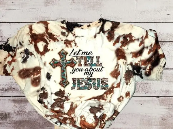 Let Me Tell You About My Jesus Tshirt