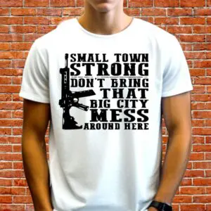 Small Town Strong Tshirt
