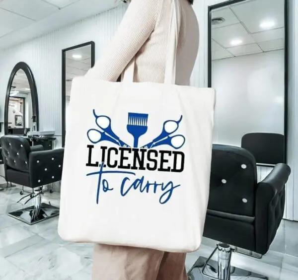 Licensed To Carry Tote For Hairdresser