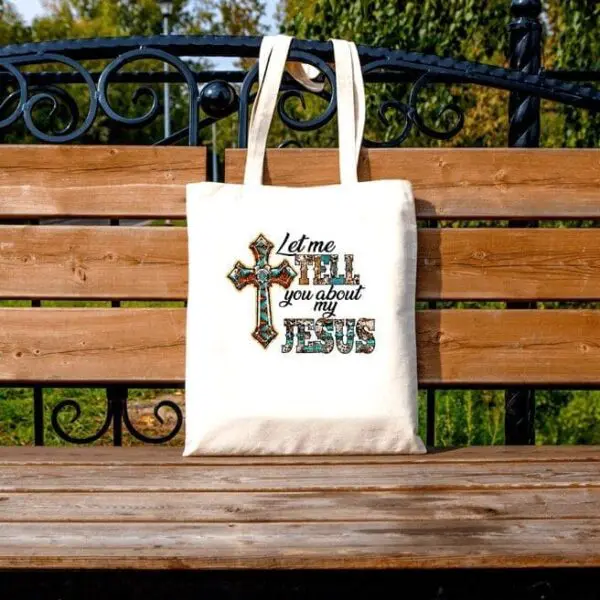 Let Me Tell You About My Jesus Tote Bags