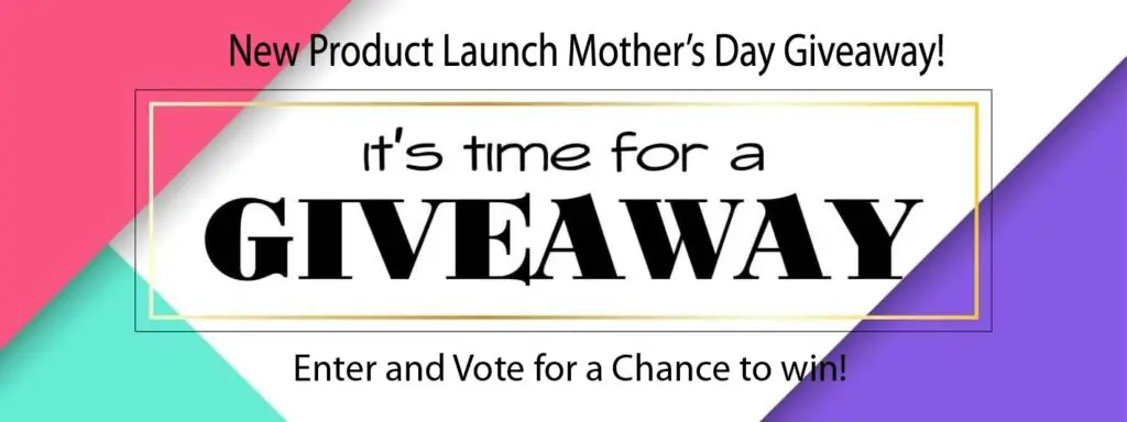 Product Launch Contest - Mothers Day