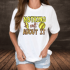 Softball T-Shirt - Nothing Soft About It