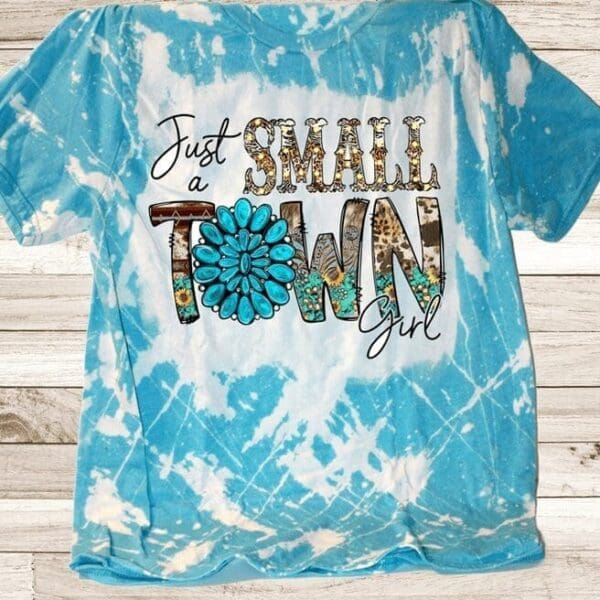 Just A Small Town Girl Shirt