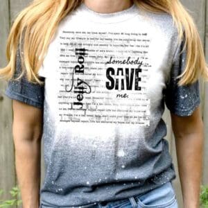 Somebody Save Me T Shirt With Lyrics