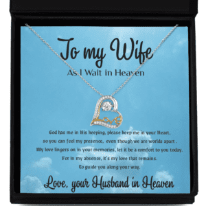 Beautiful Love Heart Necklace to My Wife as I Wait in Heaven