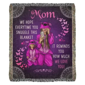 Blanket Mom We love You